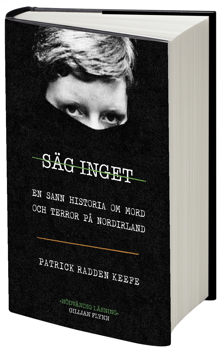 Valokuva kirjasta Patrick Radden Keefe Säg inget : en sann historia om mord och terror på Nordirland, kuuluu tuoteryhmään Ruots muu tieto.