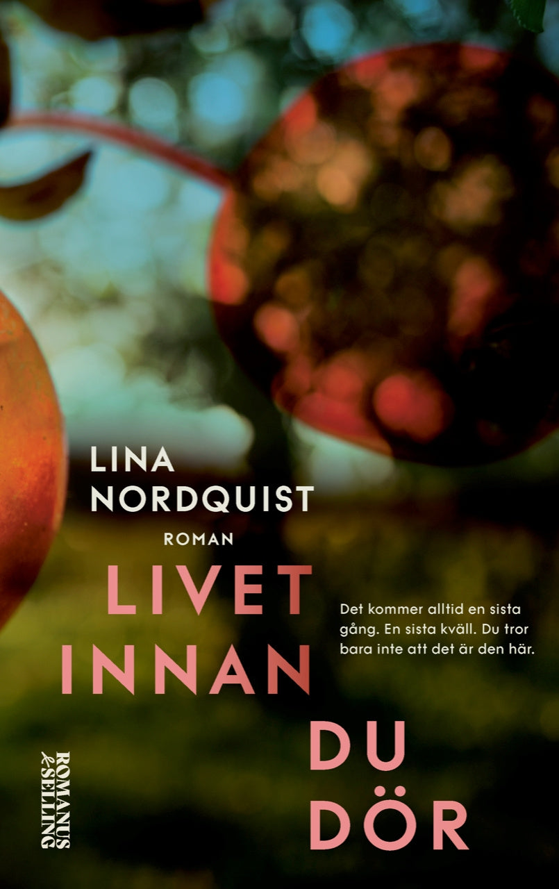 Valokuva kirjasta Lina Nordquist Livet innan du dör, kuuluu tuoteryhmään Ruots kaunokirjat.