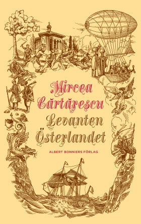 Valokuva kirjasta Mircea Cartarescu Levanten : Österlandet, kuuluu tuoteryhmään Ruots kaunokirjat.