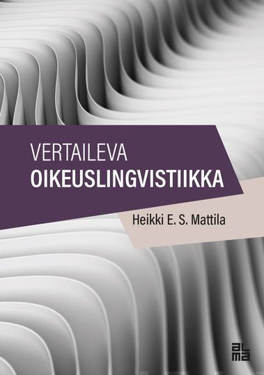 Valokuva kirjasta Heikki E. S. Mattila Vertaileva oikeuslingvistiikka, kuuluu tuoteryhmään Talous yhteiskunta.