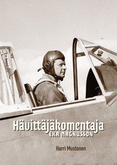 Valokuva kirjasta Harri Mustonen Hävittäjäkomentaja Eka Magnusson, kuuluu tuoteryhmään Elämäkerrat muistelmat.