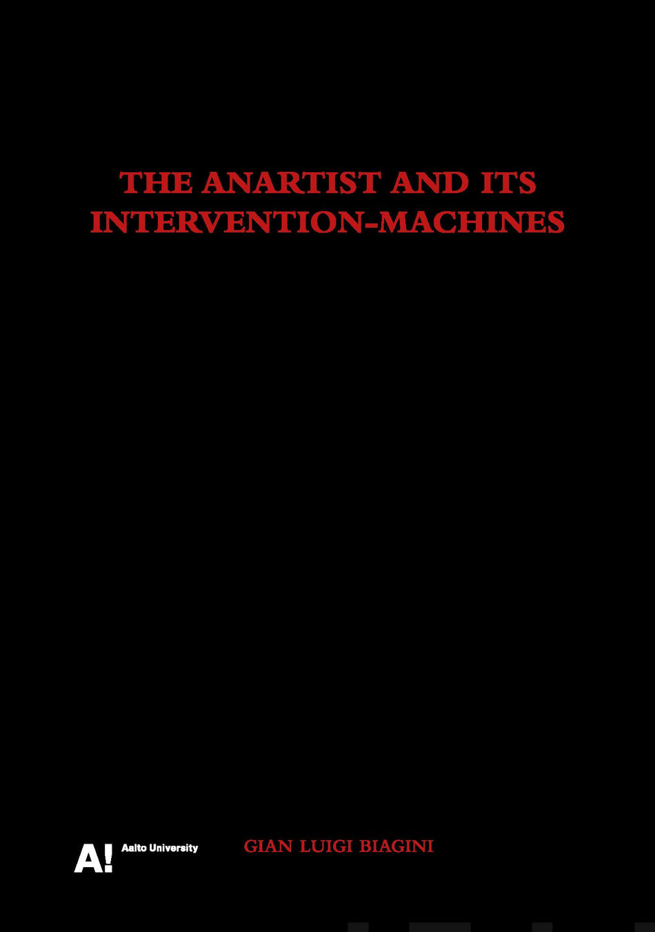 Valokuva kirjasta Gian Luigi Biagini Anartist and Its Intervention-Machines, The, kuuluu tuoteryhmään Taiteet.