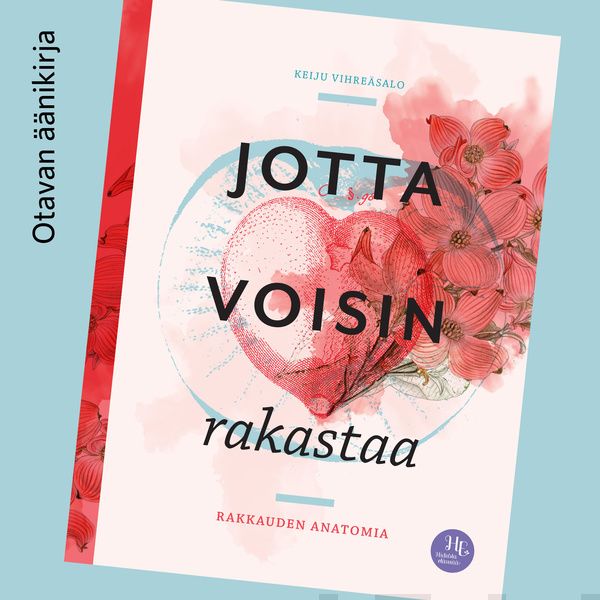 Valokuva kirjasta Keiju Vihreäsalo Jotta voisin rakastaa, kuuluu tuoteryhmään Äänikirjat tieto.