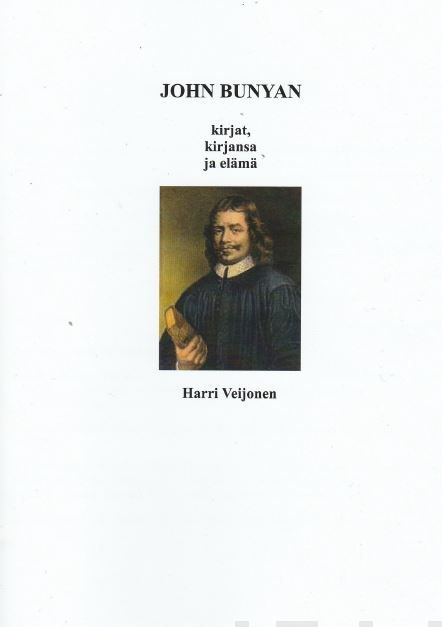 Valokuva kirjasta Harri Veijonen John Bunyan kirjat, kirjansa ja elämä, kuuluu tuoteryhmään Uskonto raamatut.