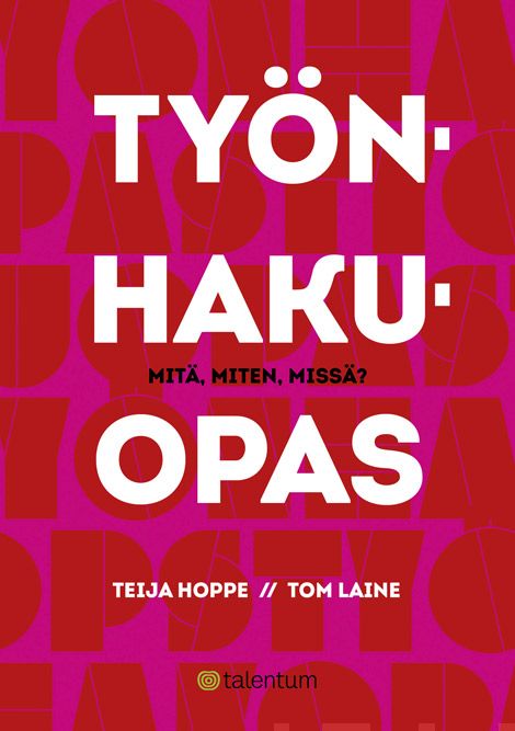 Valokuva kirjasta Tom Laine / Teija Hoppe Työnhakuopas, kuuluu tuoteryhmään E-kirjat tieto.
