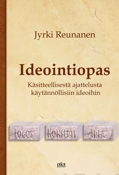 Valokuva kirjasta Jyrki Reunanen Ideointiopas, kuuluu tuoteryhmään Psykologia filosofia.