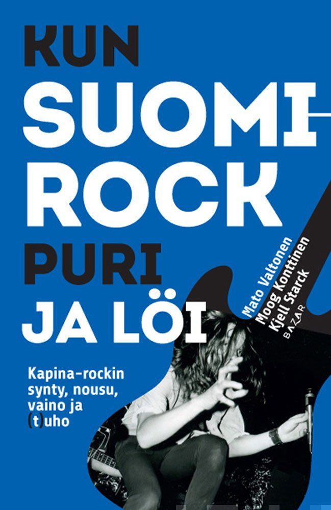 Valokuva kirjasta Mato Valtonen / Moog Konttinen / Kjell Starck Kun Suomi-rock puri ja löi, kuuluu tuoteryhmään E-kirjat tieto.