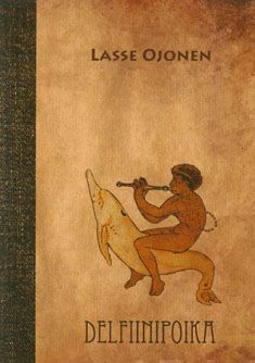 Valokuva kirjasta Lasse Ojonen Delfiinipoika, kuuluu tuoteryhmään Runot.