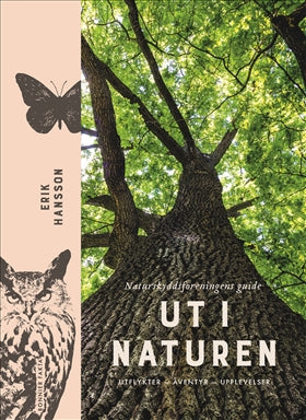 Valokuva kirjasta Erik Hansson / N/A Ut i naturen : Naturskyddsföreningens guide - utflykter, äventyr, upplevelser, kuuluu tuoteryhmään Ruots harrasteet taide.