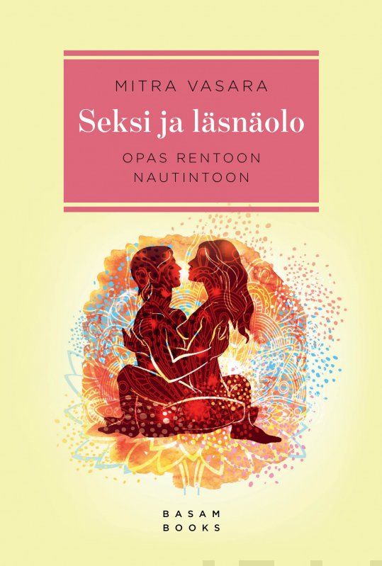 Valokuva kirjasta Mitra Vasara Seksi ja läsnäolo, kuuluu tuoteryhmään Terveys kasvatus.