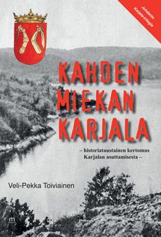 Valokuva kirjasta Veli-Pekka Toiviainen Kahden miekan Karjala, kuuluu tuoteryhmään Historia.
