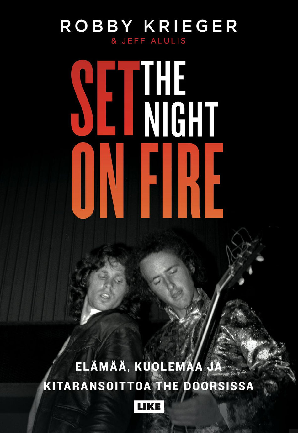 Valokuva kirjasta Robby Krieger / Jeff Alulis Set the Night on Fire, kuuluu tuoteryhmään E-kirjat tieto.