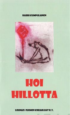 Valokuva kirjasta Harri Kumpulainen Hoi hillotta, kuuluu tuoteryhmään Runot.