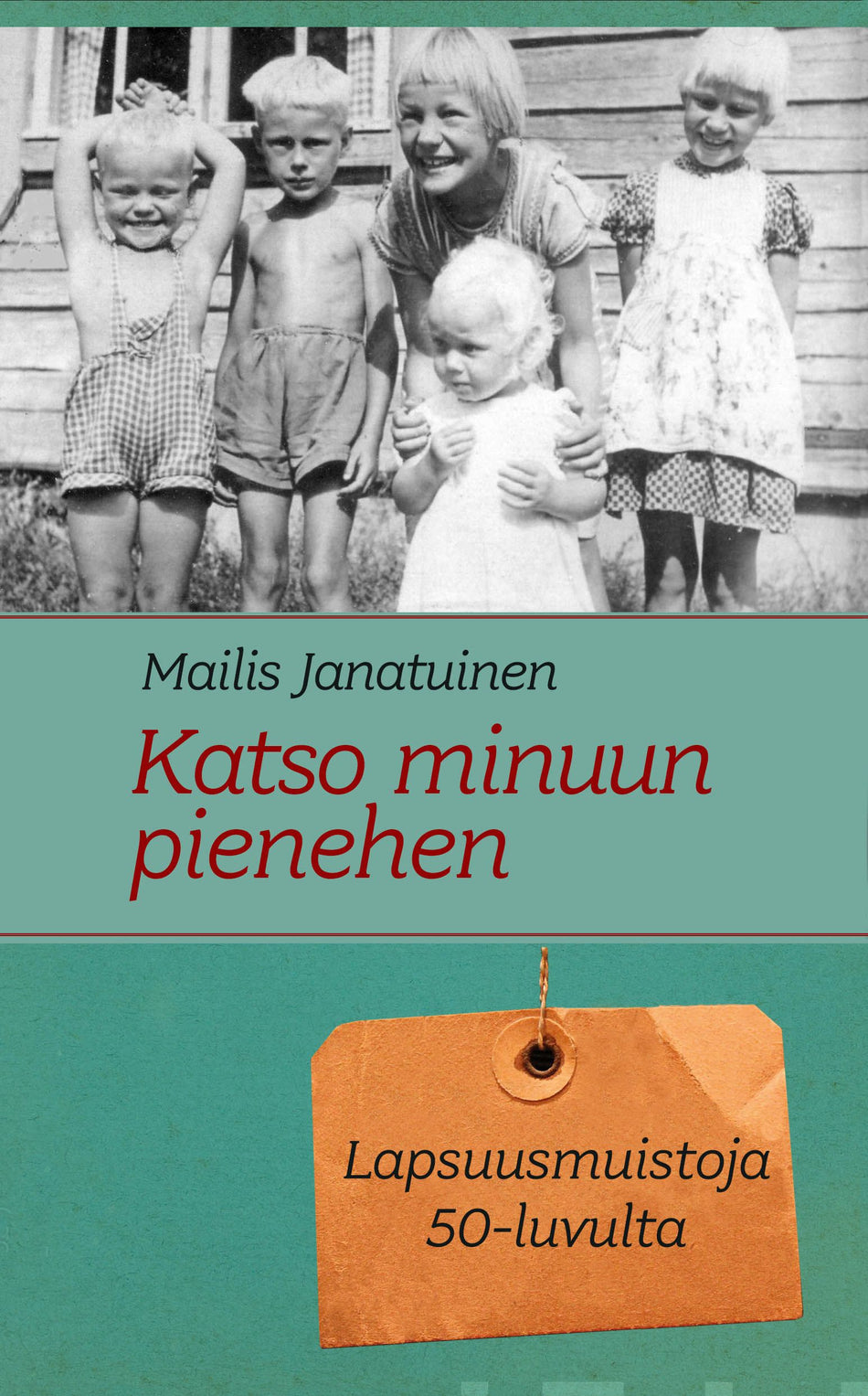 Valokuva kirjasta Mailis Janatuinen Katso minuun pienehen, kuuluu tuoteryhmään Elämäkerrat muistelmat.