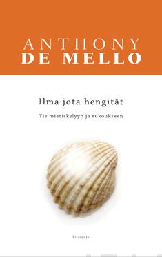 Valokuva kirjasta Anthony de Mello Ilma jota hengität, kuuluu tuoteryhmään Uskonto raamatut.