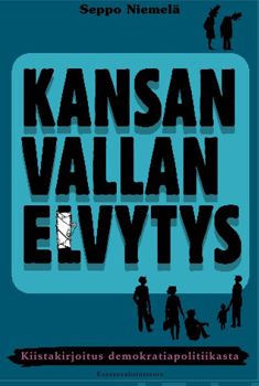 Valokuva kirjasta Seppo Niemelä Kansan vallan elvytys, kuuluu tuoteryhmään Talous yhteiskunta.