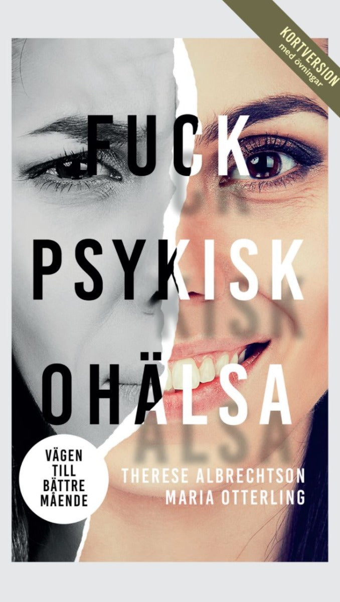 Valokuva kirjasta Therese Albrechtson / Maria Otterling Fuck psykisk ohälsa : vägen till bättre mående (kortversion med övningar), kuuluu tuoteryhmään Ruots muu tieto.