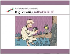 Valokuva kirjasta Ilmonen. Petri / Heikki Lindberg Digikuvaus selkokielellä, kuuluu tuoteryhmään Taiteet.