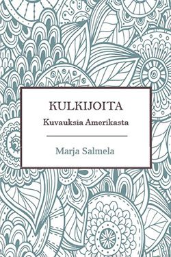 Valokuva kirjasta Marja Salmela Kulkijoita, kuuluu tuoteryhmään Muut kaunokirjat.