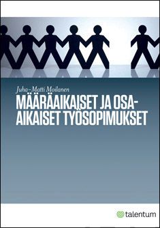 Valokuva kirjasta Juha-Matti Moilanen Määräaikaiset ja osa-aikaiset työsopimukset, kuuluu tuoteryhmään Talous yhteiskunta.