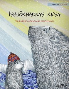 Valokuva kirjasta Tuula Pere Isbjörnarnas resa, kuuluu tuoteryhmään Lasten kuvakirjat.