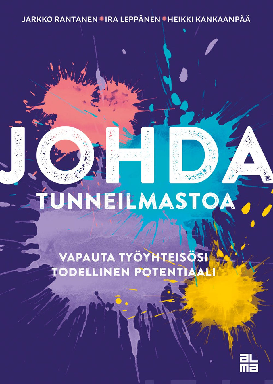 Valokuva kirjasta Jarkko Rantanen / Ira Leppänen / Heikki Kankaanpää Johda tunneilmastoa, kuuluu tuoteryhmään E-kirjat tieto.