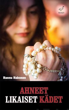 Valokuva kirjasta Hannu Hakonen Ahneet likaiset kädet, kuuluu tuoteryhmään Muut kaunokirjat.