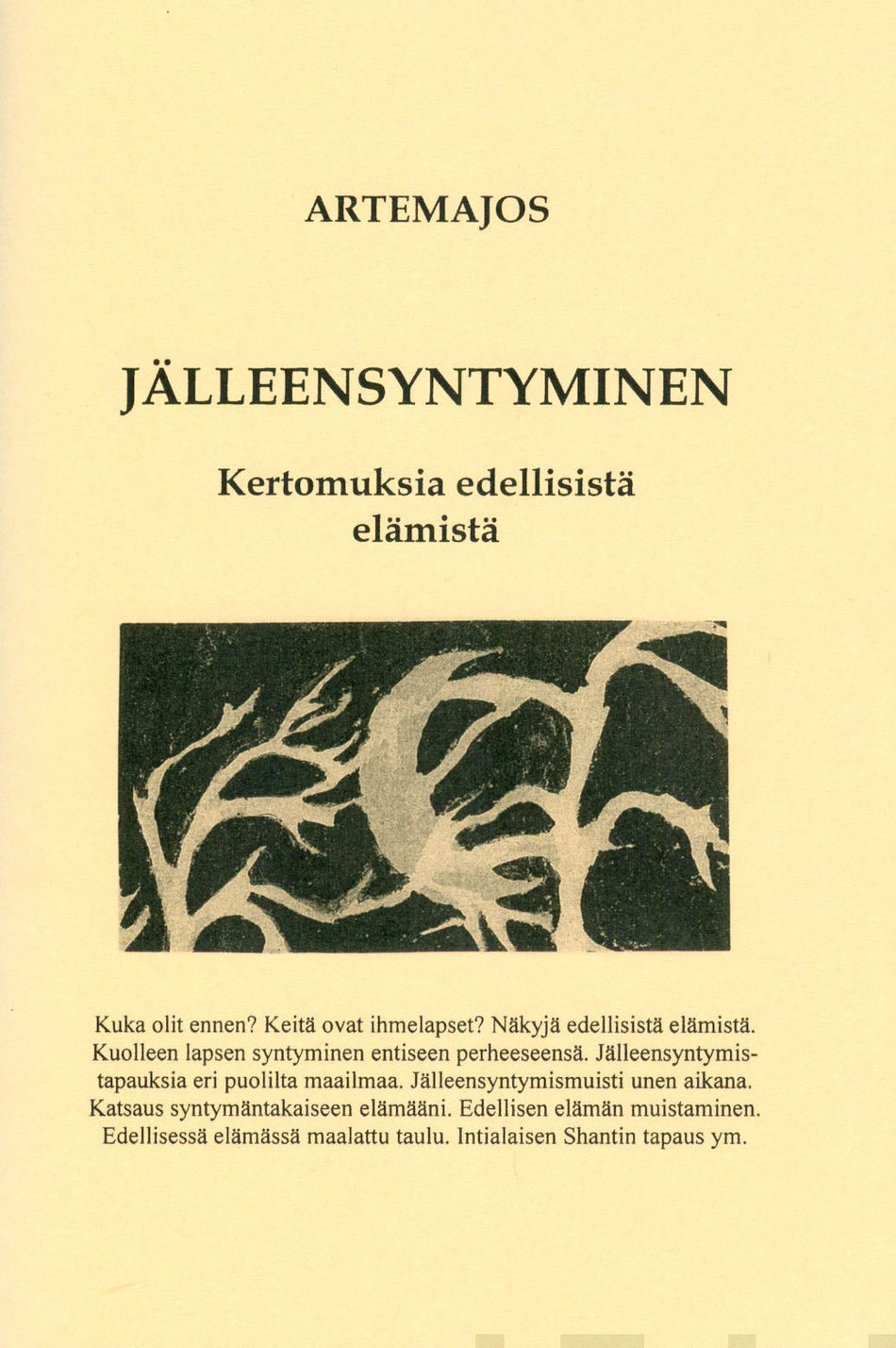 Valokuva kirjasta Artemajos Jälleensyntyminen, kuuluu tuoteryhmään Psykologia filosofia.