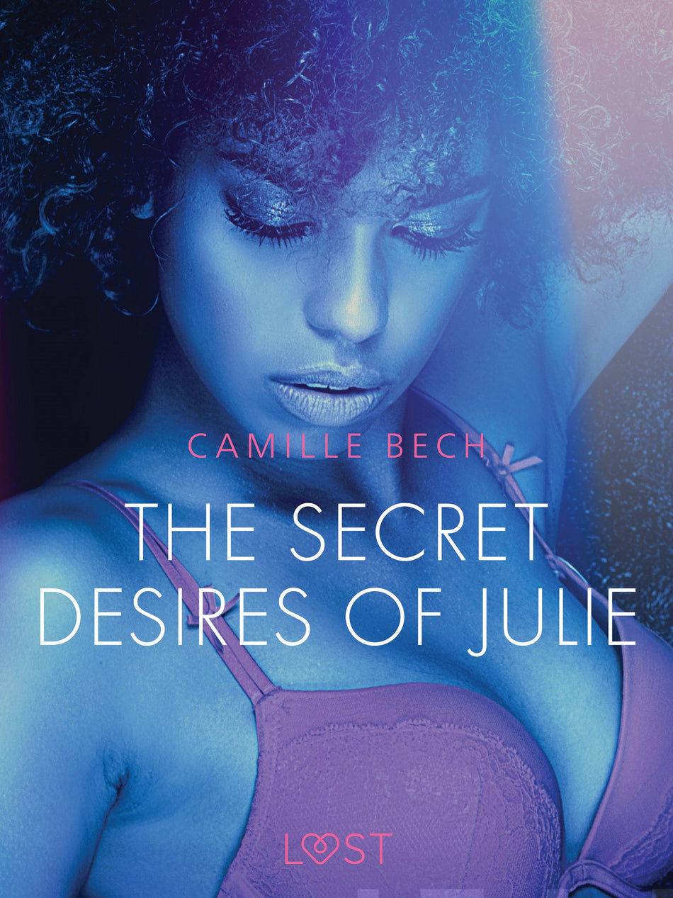 Valokuva kirjasta Camille Bech Secret Desires of Julie - Erotic Short Story, The, kuuluu tuoteryhmään E-kirjat kauno.