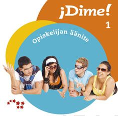 Valokuva kirjasta Javier González García / Mervi Hakoniemi / Kirsi-Marja Kokkonen-Lozano / Vaula Kyyhkynen / Tuija Turkki / María Savilaakso Dime! 1, kuuluu tuoteryhmään Äänioppikirjat.