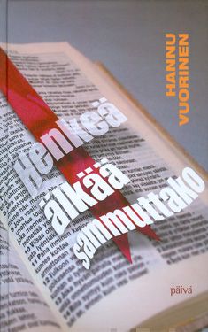 Valokuva kirjasta Hannu Vuorinen Henkeä älkää sammuttako, kuuluu tuoteryhmään Uskonto raamatut.