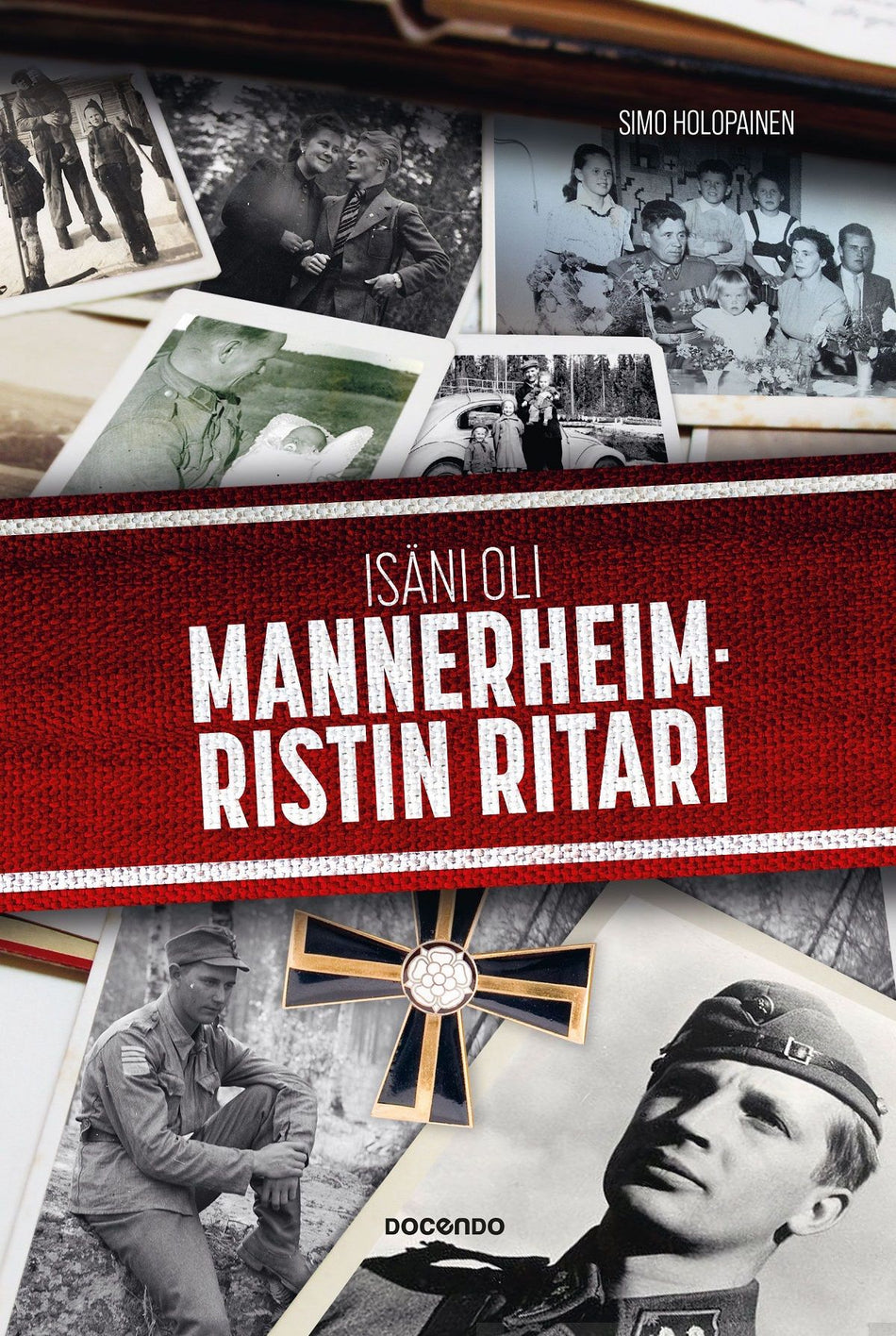 Valokuva kirjasta Simo Holopainen Isäni oli Mannerheim-ristin ritari, kuuluu tuoteryhmään E-kirjat tieto.