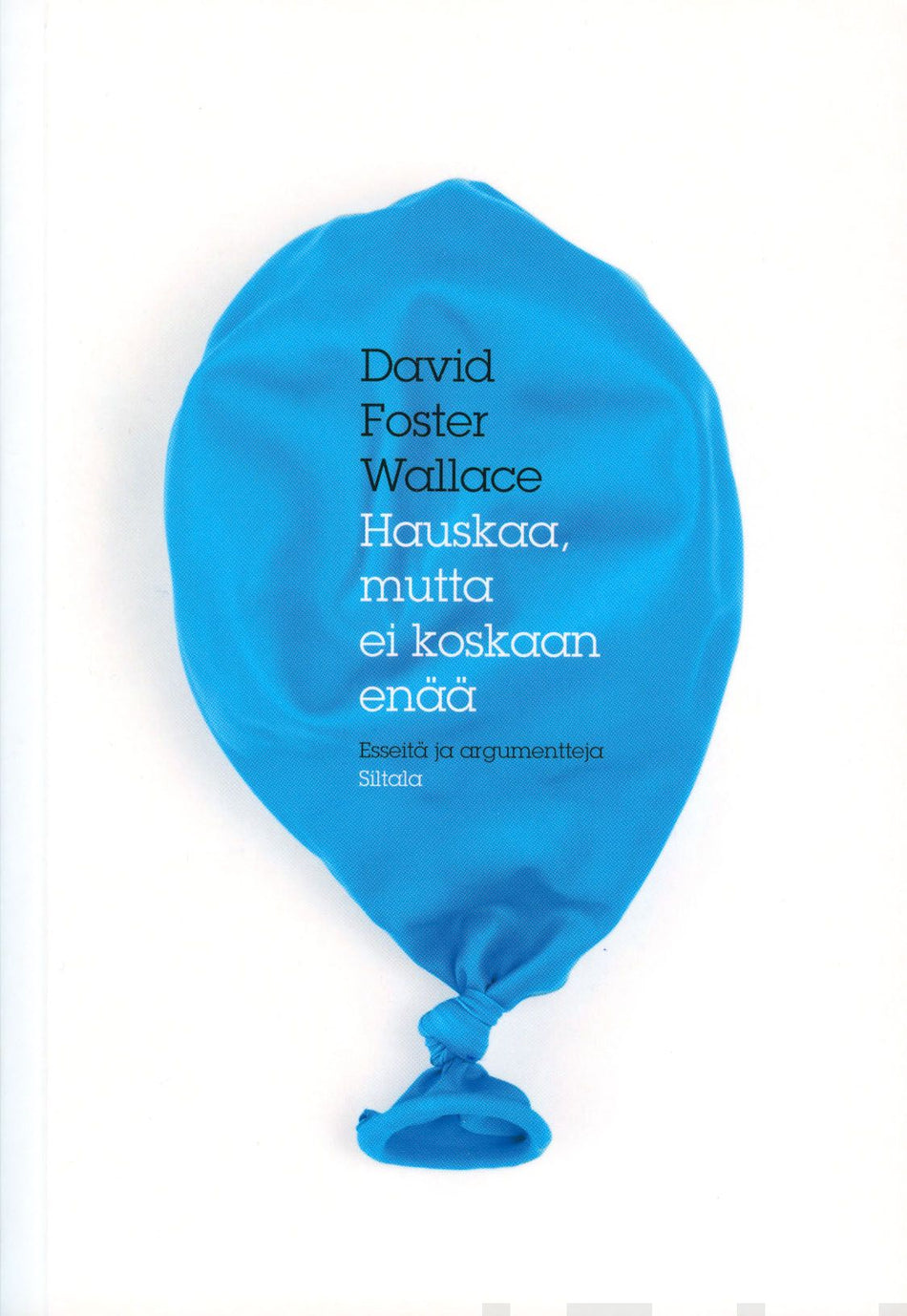 Valokuva kirjasta David Foster Wallace Hauskaa, mutta ei koskaan enää, kuuluu tuoteryhmään Muut kaunokirjat.