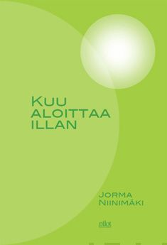 Valokuva kirjasta Jorma Niinimäki Kuu aloittaa illan, kuuluu tuoteryhmään Aforismit.
