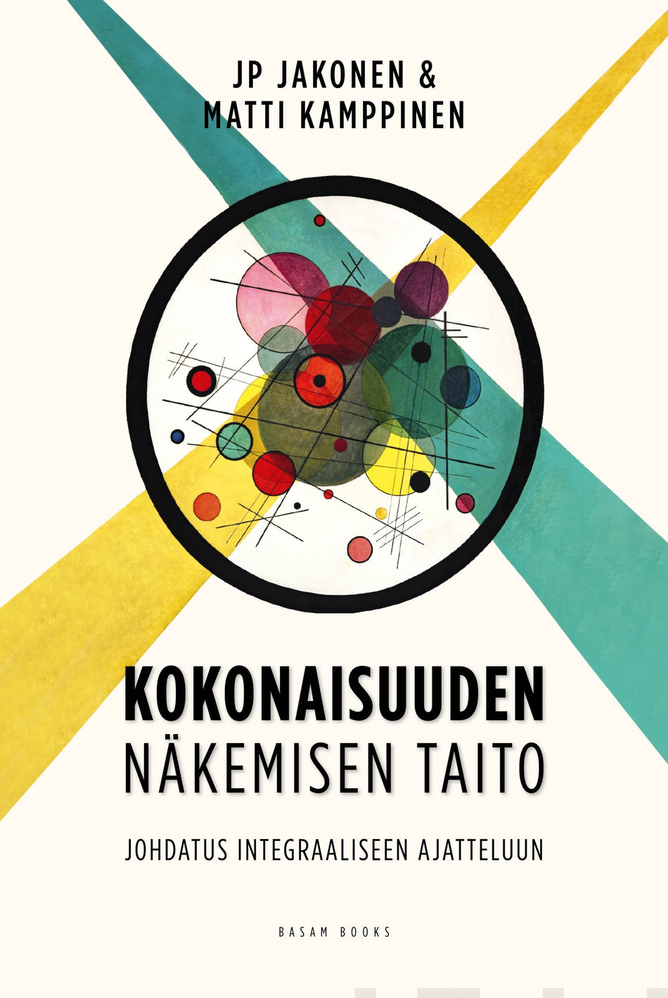 Valokuva kirjasta J-P Jakonen / Matti Kamppinen Kokonaisuuden näkemisen taito, kuuluu tuoteryhmään Talous yhteiskunta.