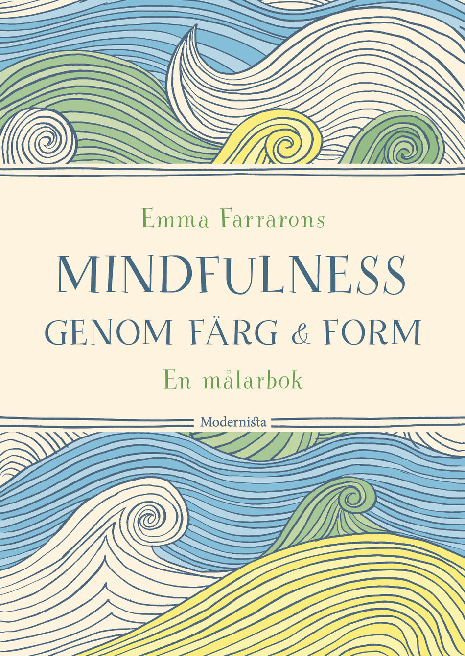Valokuva kirjasta Emma Farrarons Mindfulness genom färg och form : en målarbok, kuuluu tuoteryhmään Ruots harrasteet taide.