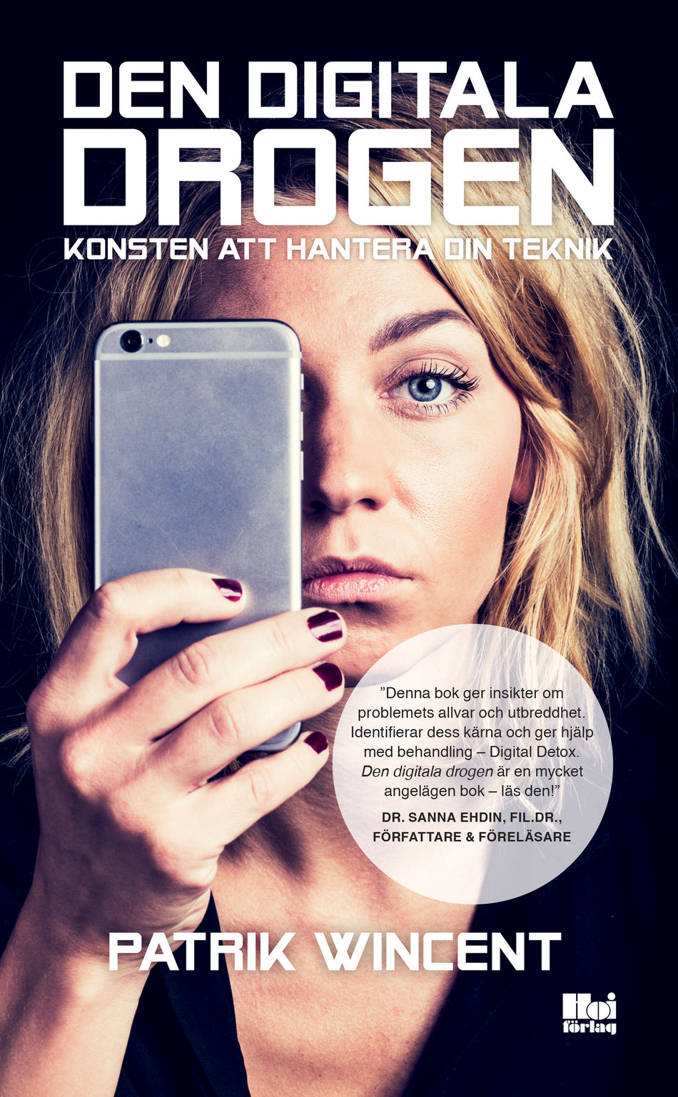 Valokuva kirjasta Patrik Wincent Den digitala drogen : konsten att hantera din teknik, kuuluu tuoteryhmään Ruots muu tieto.