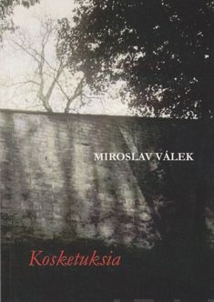 Valokuva kirjasta Miroslav Valek Kosketuksia, kuuluu tuoteryhmään Muut kaunokirjat.