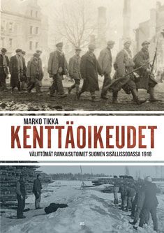 Valokuva kirjasta Marko Tikka Kenttäoikeudet, kuuluu tuoteryhmään Historia.