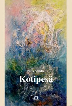 Valokuva kirjasta Päivi Soikkeli Kotipesä, kuuluu tuoteryhmään Runot.