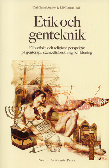 Valokuva kirjasta Carl-Gustaf Andrén / Ulf Görman / Axel Carlberg / Birgitta Forsman / Jonas Svensson / Karin Hedner Zetterholm Etik och genteknik : filosofiska och religiösa perspektiv på genterapi, stamcellsforskning och kloning, kuuluu tuoteryhmään Ruots muu tieto.