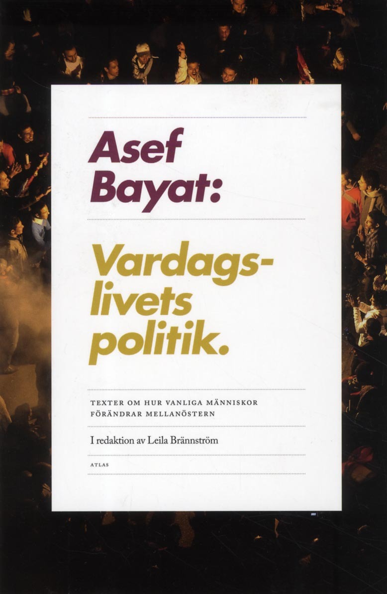Valokuva kirjasta Asef Bayat Vardagslivets politik : texter om hur vanliga människor förändrar mellanöstern, kuuluu tuoteryhmään Ruots muu tieto.