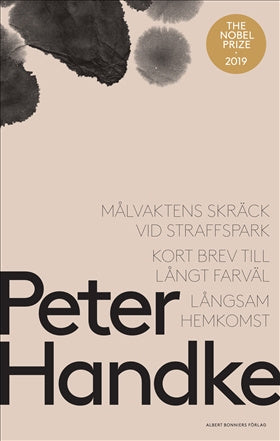 Valokuva kirjasta Peter Handke Målvaktens skräck vid straffspark ; Kort brev till långt farväl ; Långsam hemkomst, kuuluu tuoteryhmään Ruots kaunokirjat.