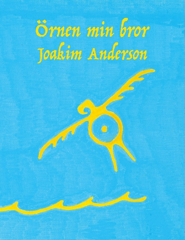 Valokuva kirjasta Joakim Anderson Örnen min bror, kuuluu tuoteryhmään Ruots lapset nuoret ja sarjakuvat.