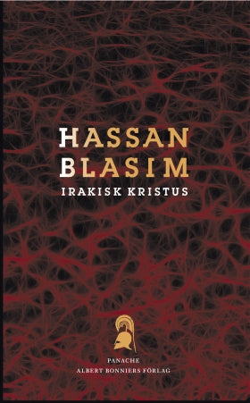Valokuva kirjasta Hassan Blasim Irakisk Kristus, kuuluu tuoteryhmään Ruots kaunokirjat.