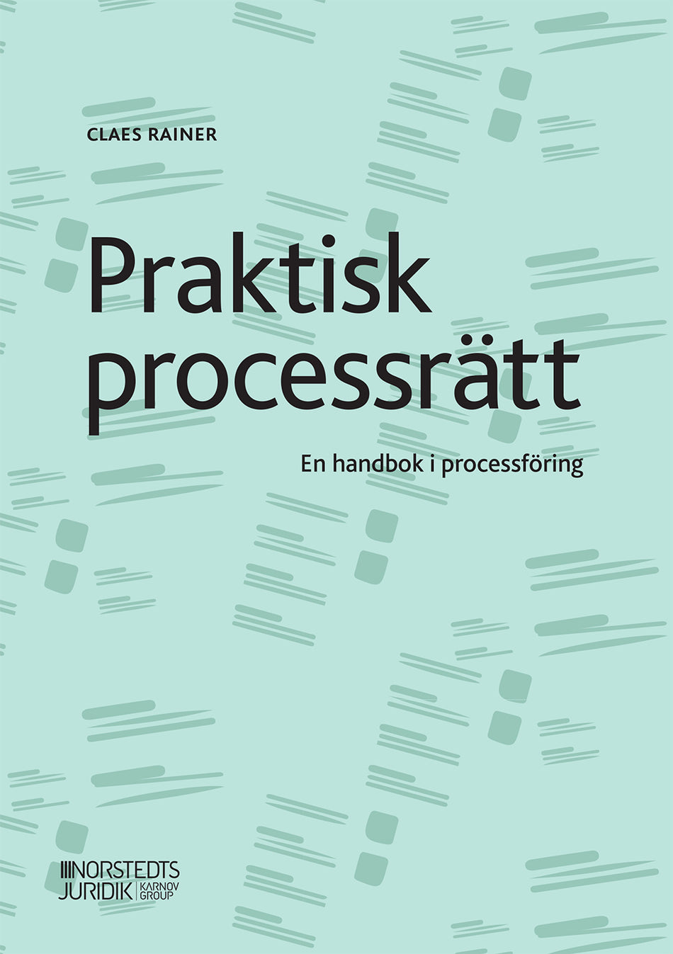 Valokuva kirjasta Claes Rainer Praktisk processrätt : en handbok i processföring, kuuluu tuoteryhmään Ruots muu tieto.