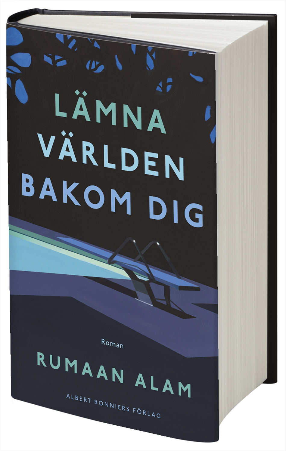 Valokuva kirjasta Rumaan Alam Lämna världen bakom dig, kuuluu tuoteryhmään Ruots kaunokirjat.