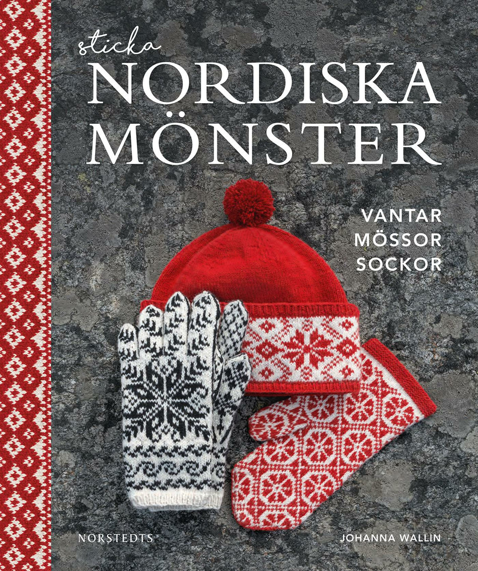 Valokuva kirjasta Johanna Wallin Sticka nordiska mönster : vantar, mössor, sockor, kuuluu tuoteryhmään Ruots harrasteet taide.