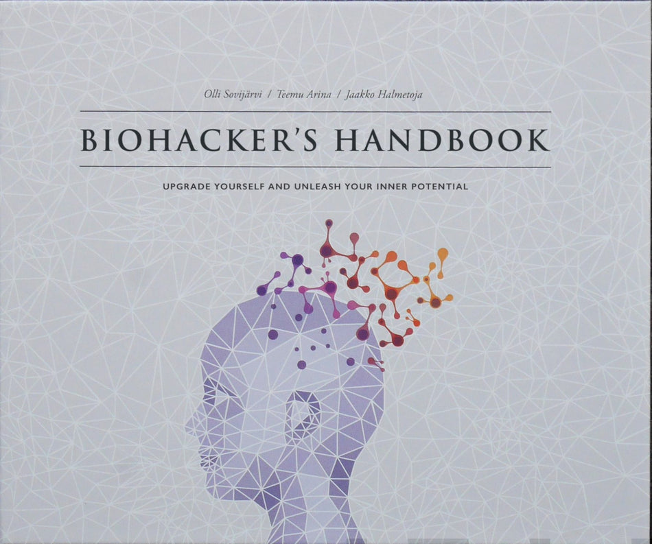 Valokuva kirjasta Olli Sovijärvi / Teemu Arina / Jaakko Halmetoja Biohacker's Handbook, kuuluu tuoteryhmään Terveys kasvatus.