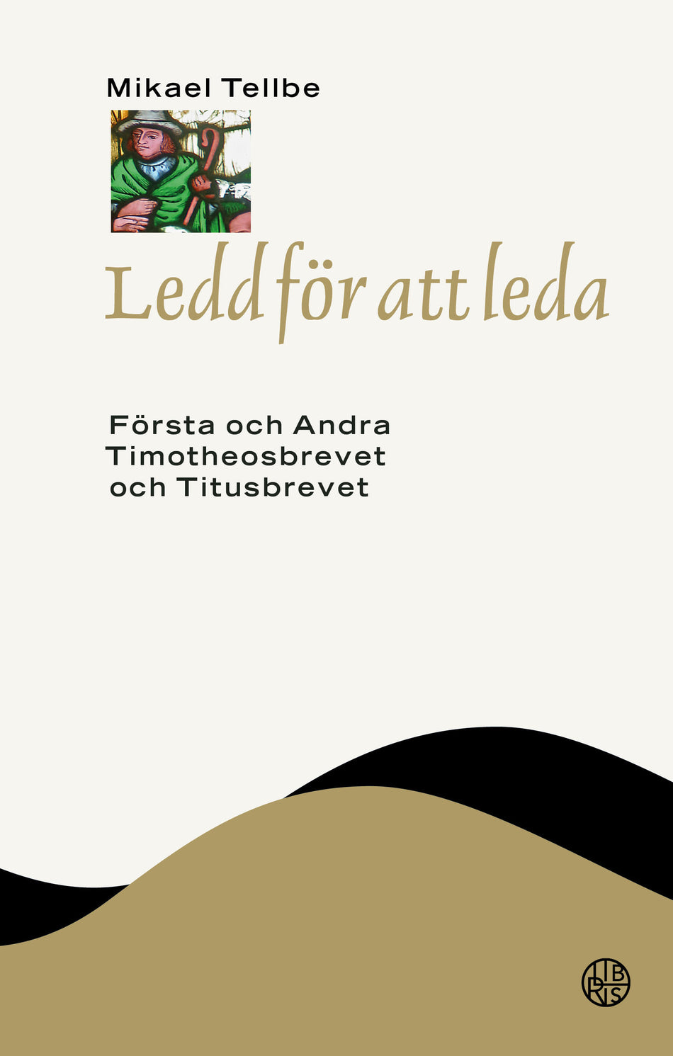 Valokuva kirjasta Mikael Tellbe Ledd för att leda : Timotheosbreven och Titusbrevet, kuuluu tuoteryhmään Ruots muu tieto.
